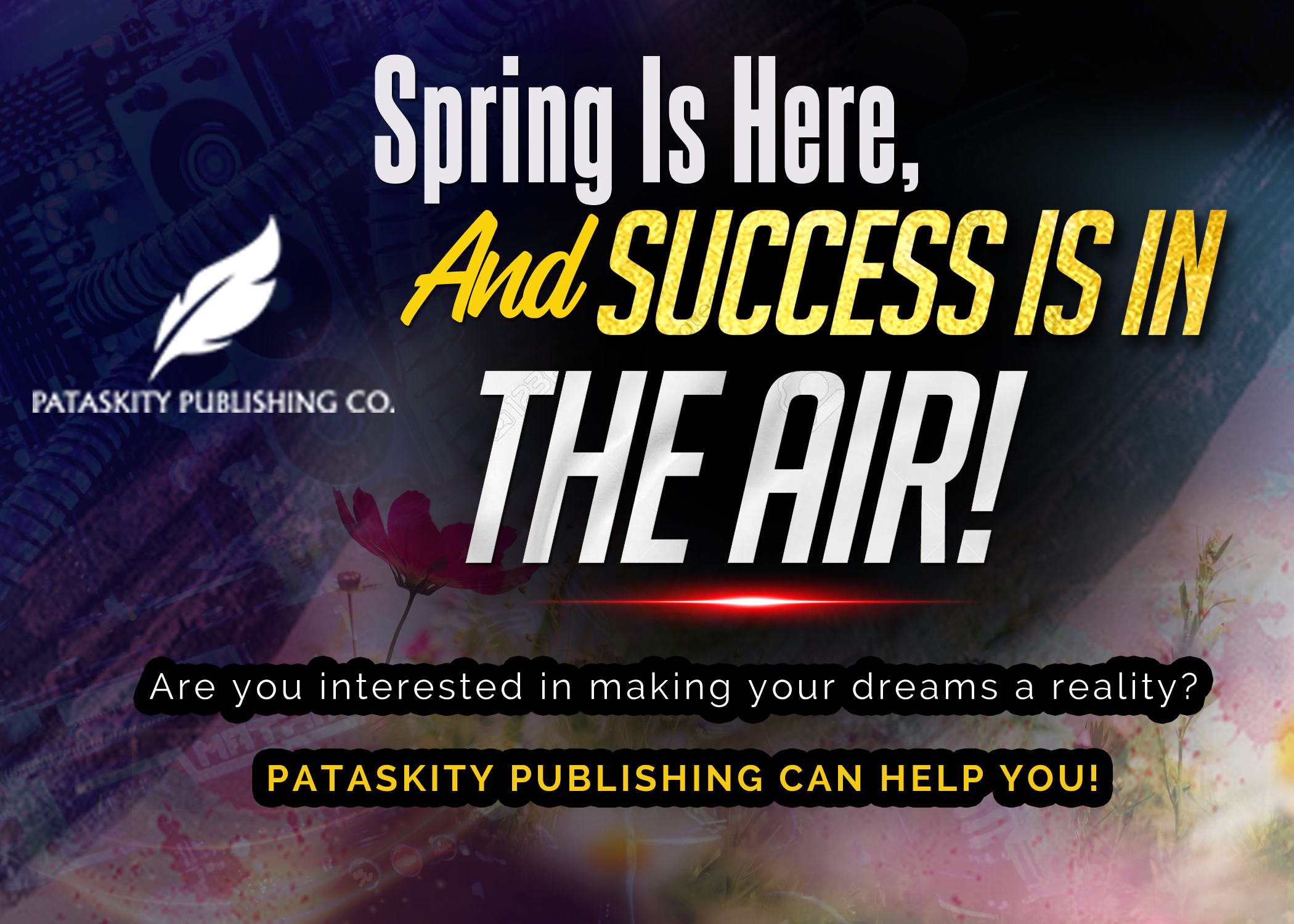 Spring Is Here, and Success Is In The Air!