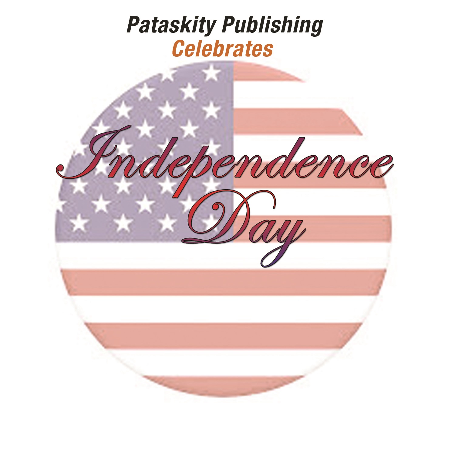 Pataskity Publishing Celebrates Independence Day!